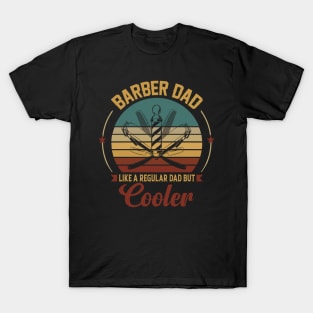 barber dad like a regular dad but cooler T-Shirt